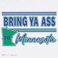 Bring Ya Ass To Minnesota Women's T-Shirt thumb 6
