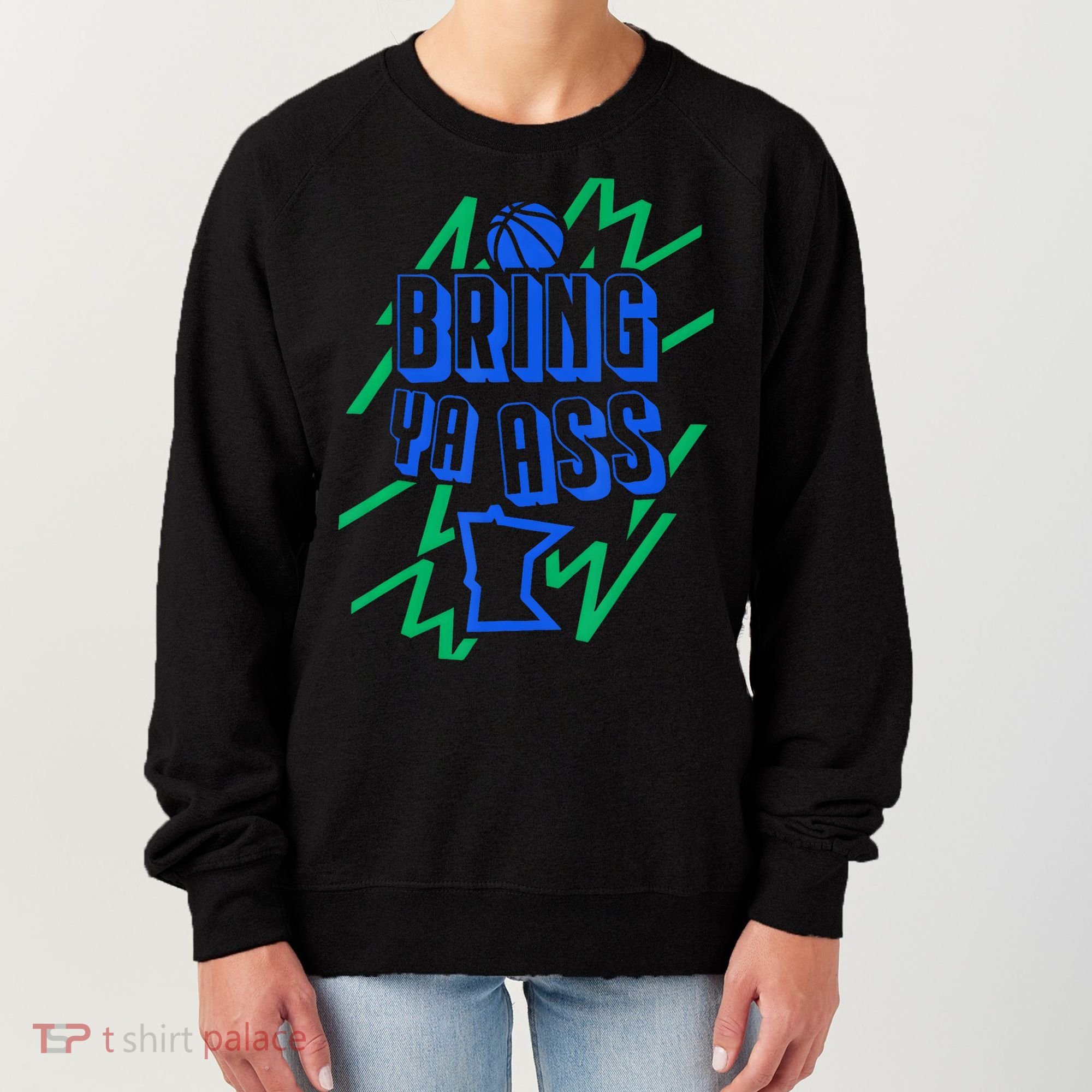 Bring Ya Ass To Minnesota Women's Sweatshirt