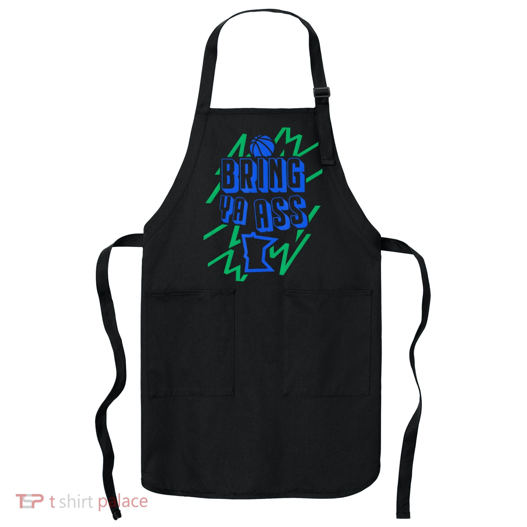 Bring Ya Ass To Minnesota Apron
