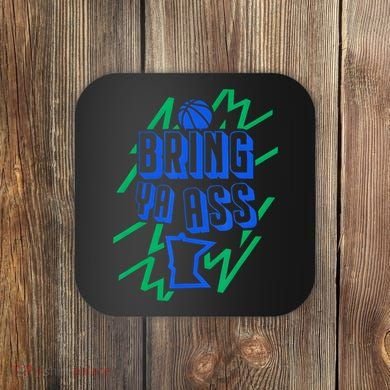 Bring Ya Ass To Minnesota Coaster