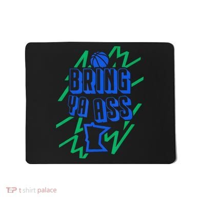 Bring Ya Ass To Minnesota Mousepad