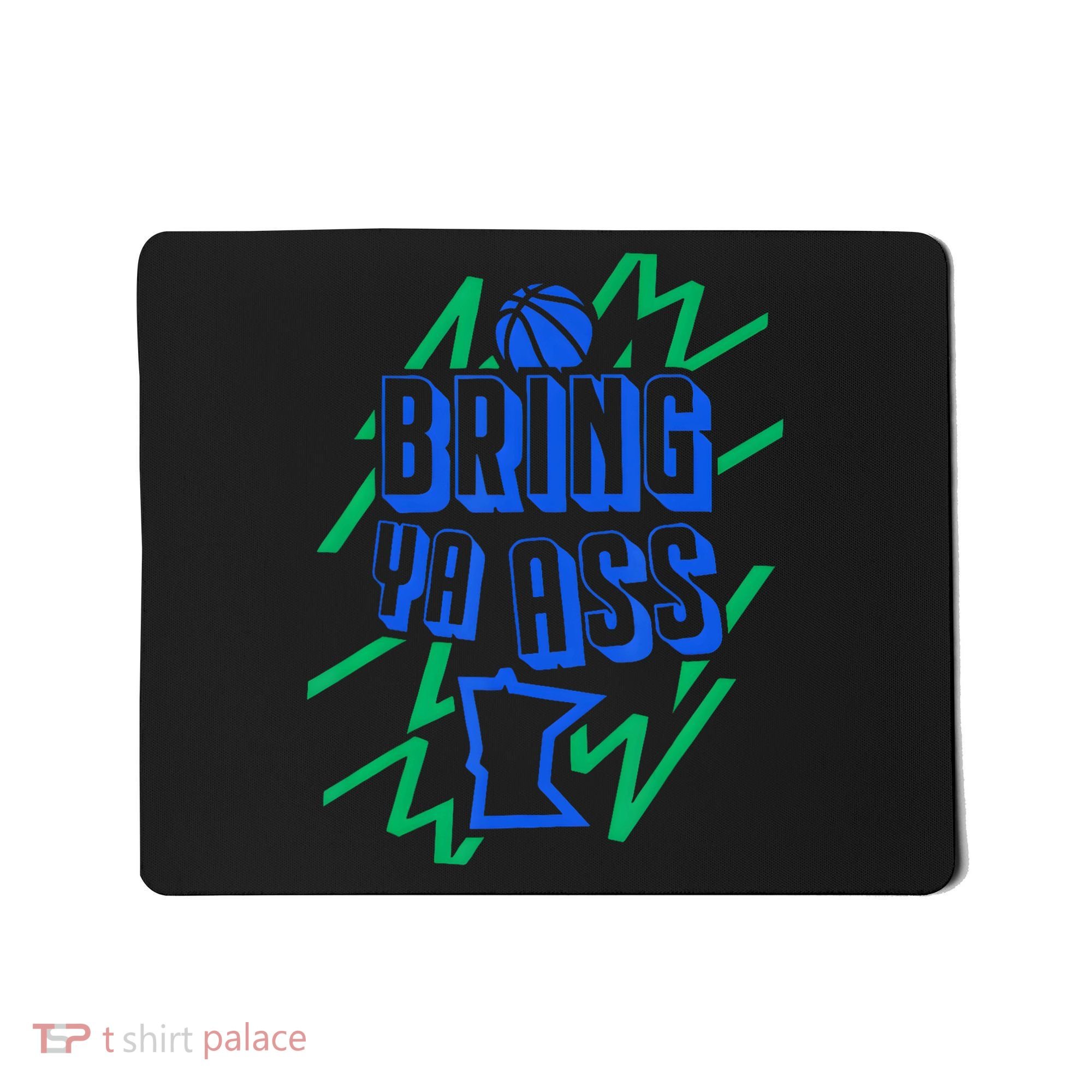 Bring Ya Ass To Minnesota Mousepad