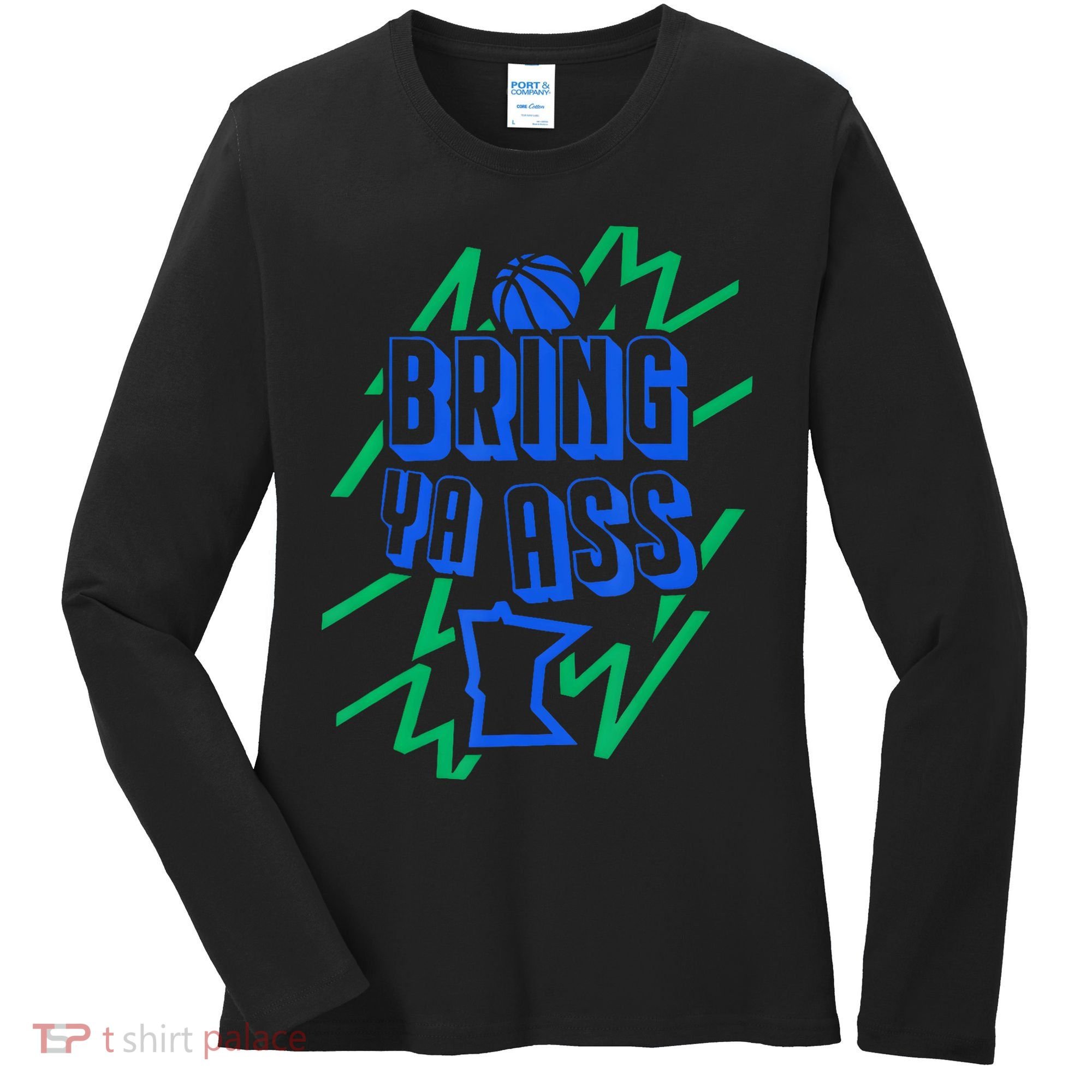 Bring Ya Ass To Minnesota Women's Long Sleeve Shirt