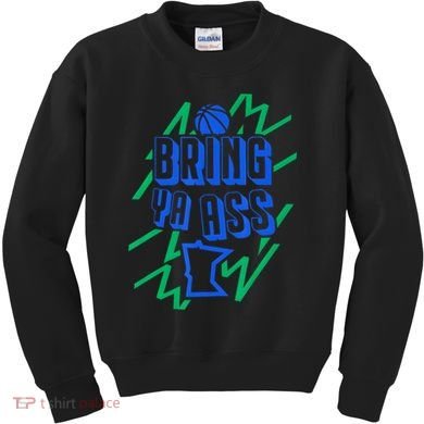 Bring Ya Ass To Minnesota Kids Sweatshirt