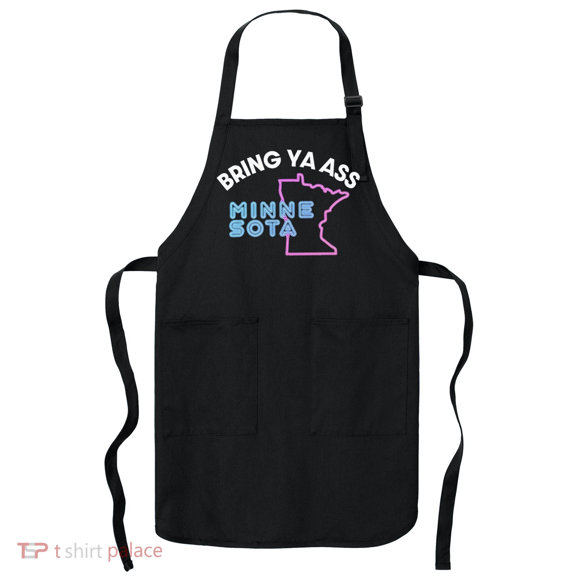 Bring Ya Ass To Minnesota Apron