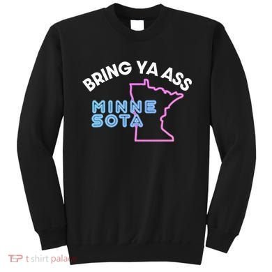 Bring Ya Ass To Minnesota Sweatshirt