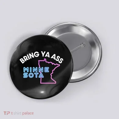 Bring Ya Ass To Minnesota Button