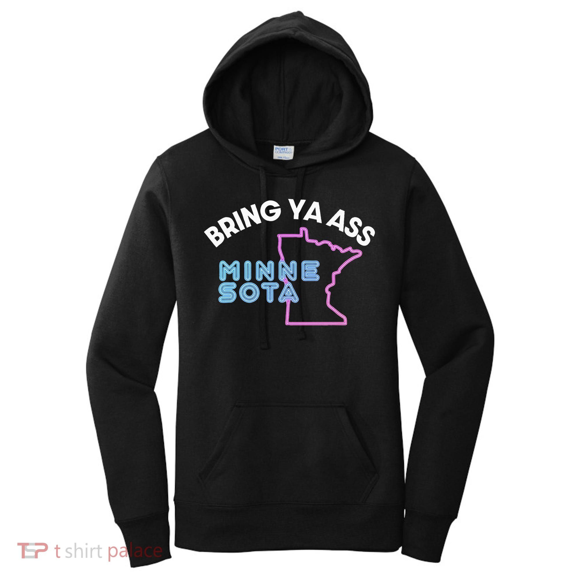 Bring Ya Ass To Minnesota Women's Hoodie