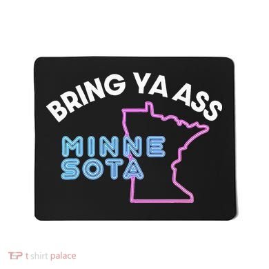 Bring Ya Ass To Minnesota Mousepad