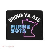 Bring Ya Ass To Minnesota Mousepad thumb 0