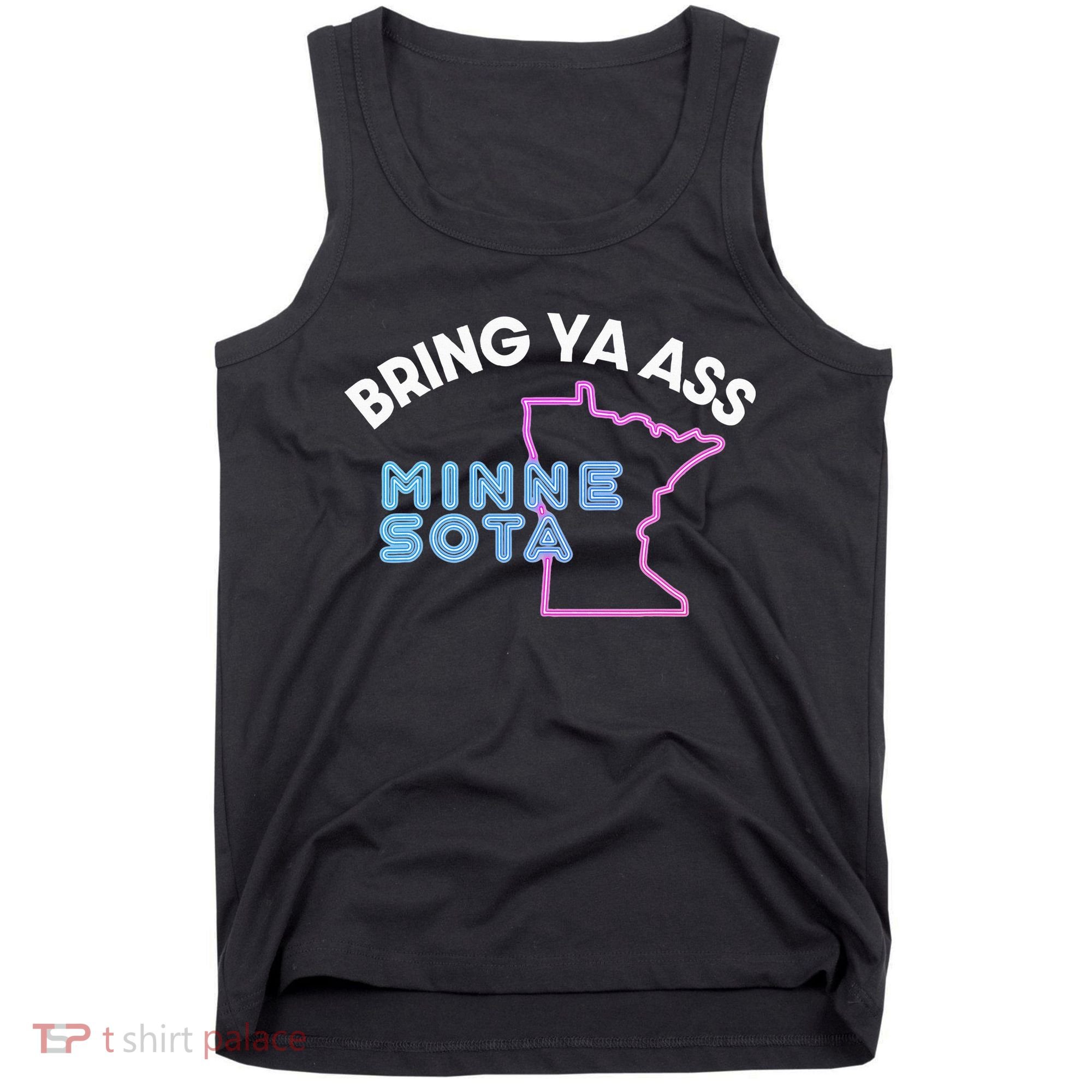 Bring Ya Ass To Minnesota Tank Top