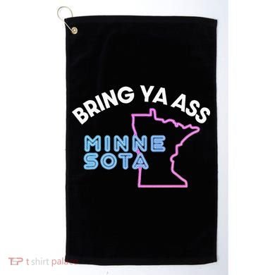 Bring Ya Ass To Minnesota Golf Towel