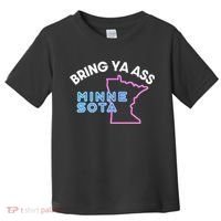 Bring Ya Ass To Minnesota Toddler T-Shirt thumb 0