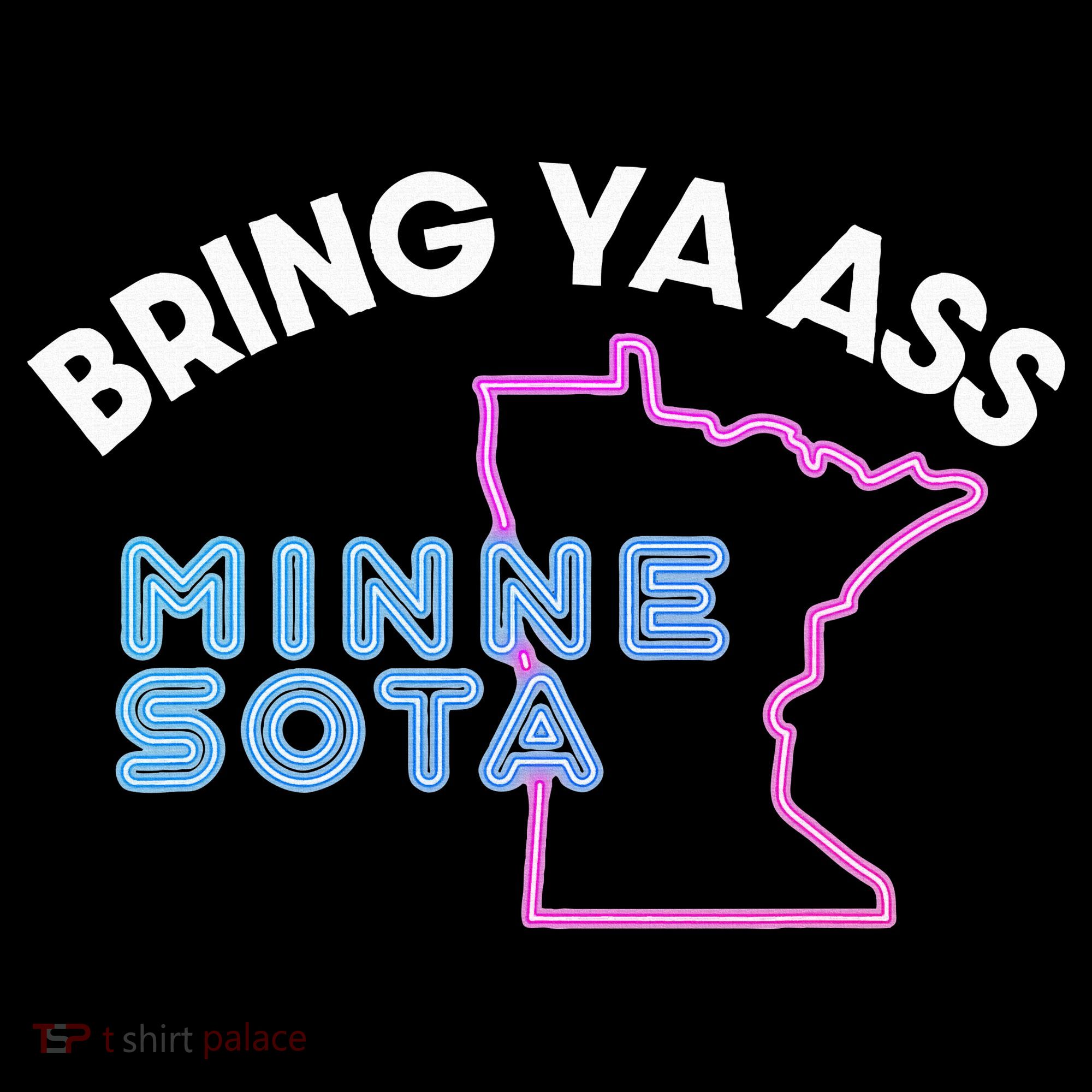Bring Ya Ass To Minnesota Women's Long Sleeve Shirt