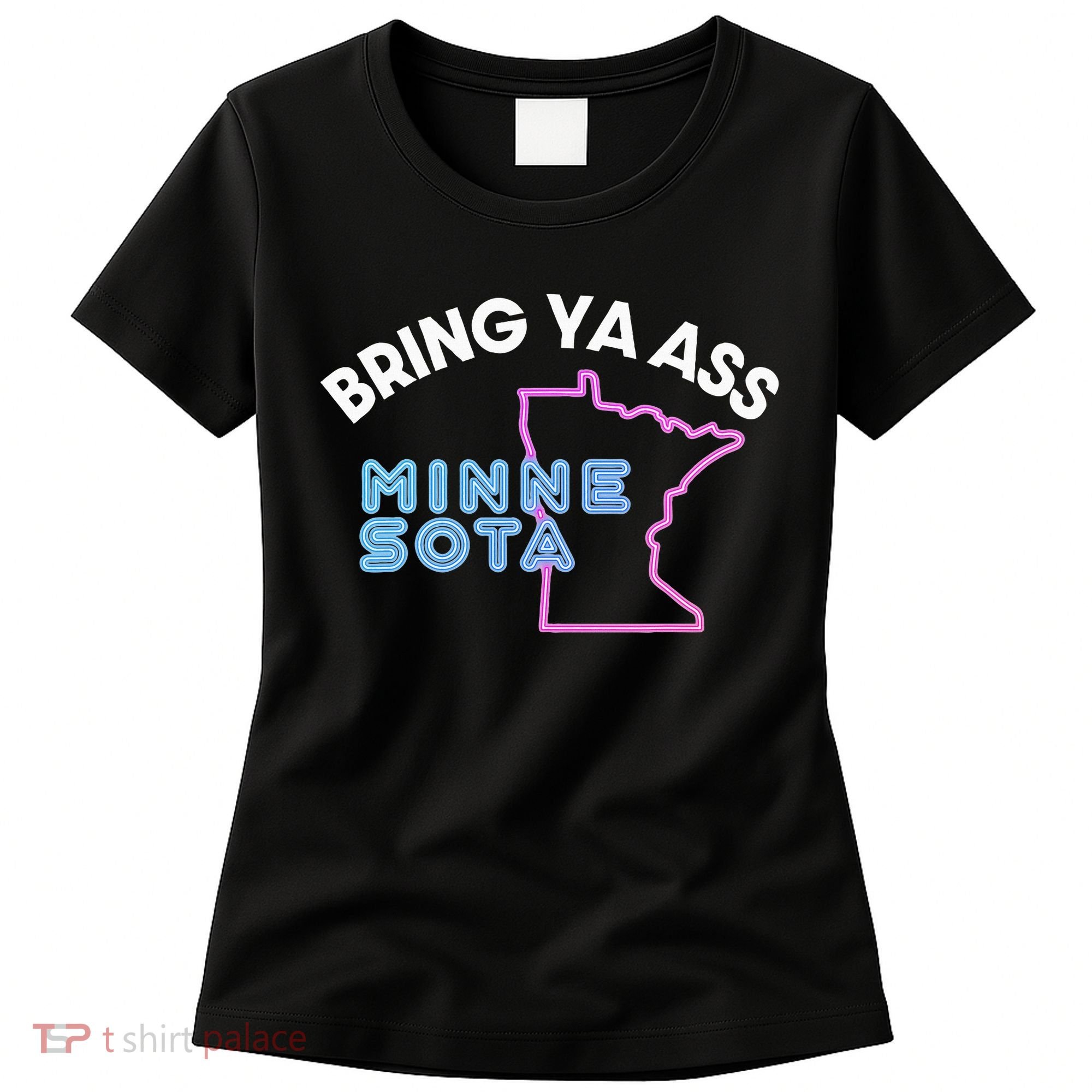 Bring Ya Ass To Minnesota Women's T-Shirt