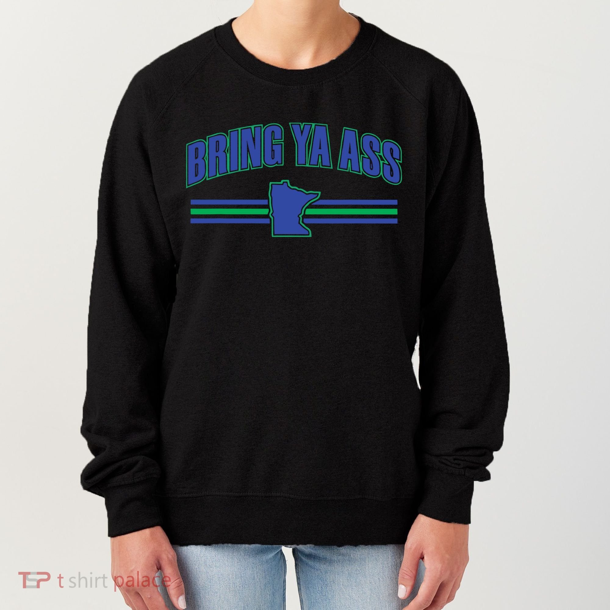 Bring Ya Ass To Minnesota Women's Sweatshirt