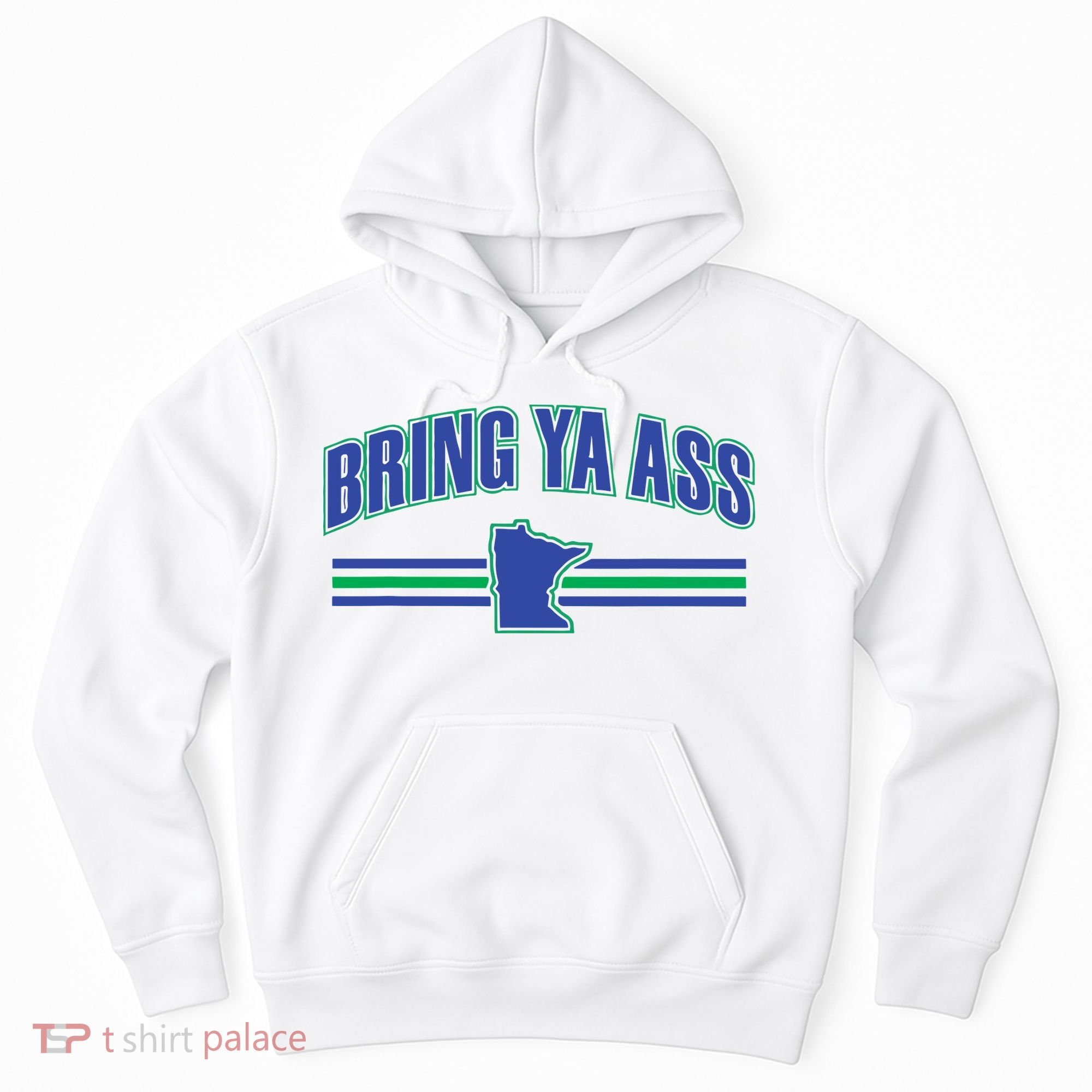 Bring Ya Ass To Minnesota Hoodie