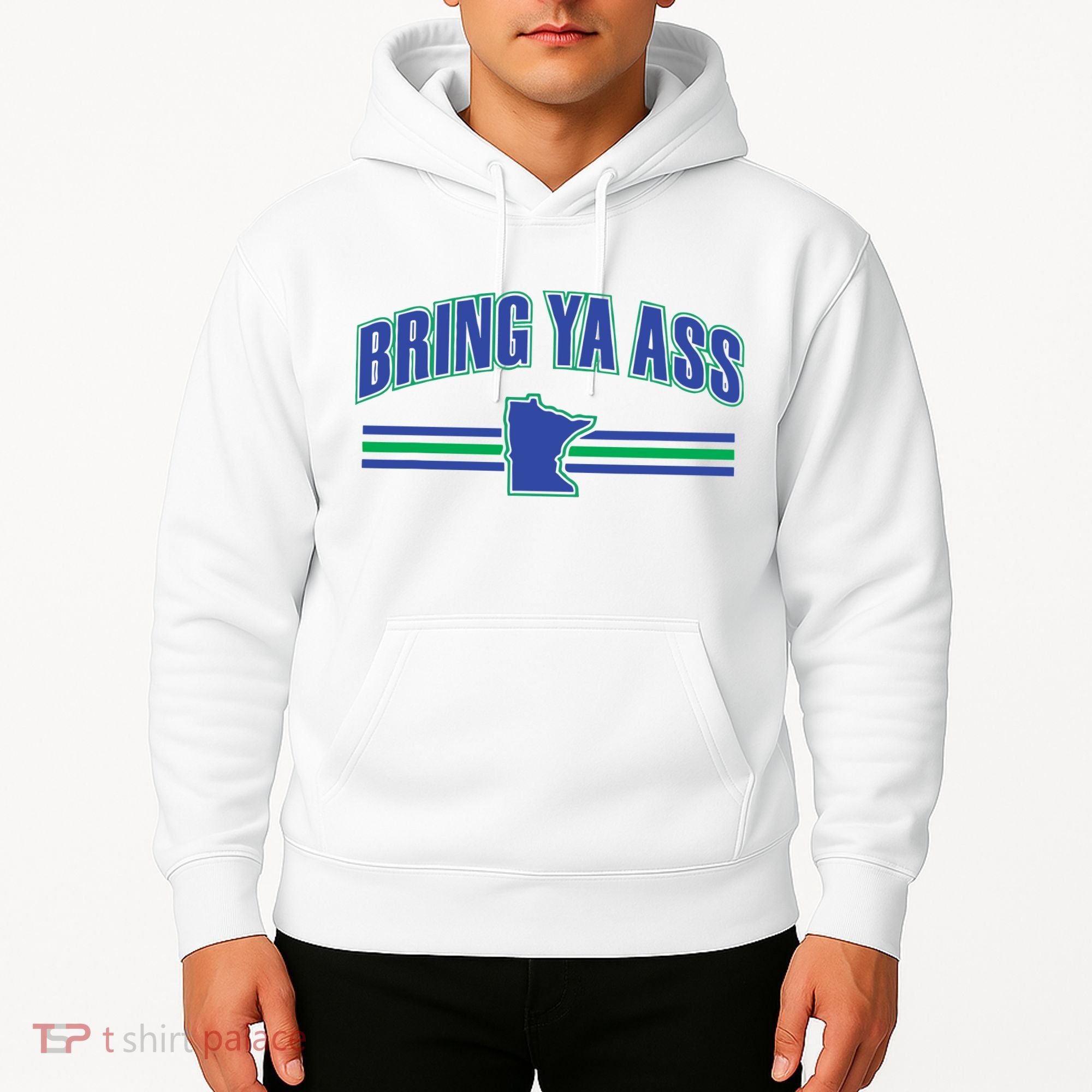 Bring Ya Ass To Minnesota Hoodie