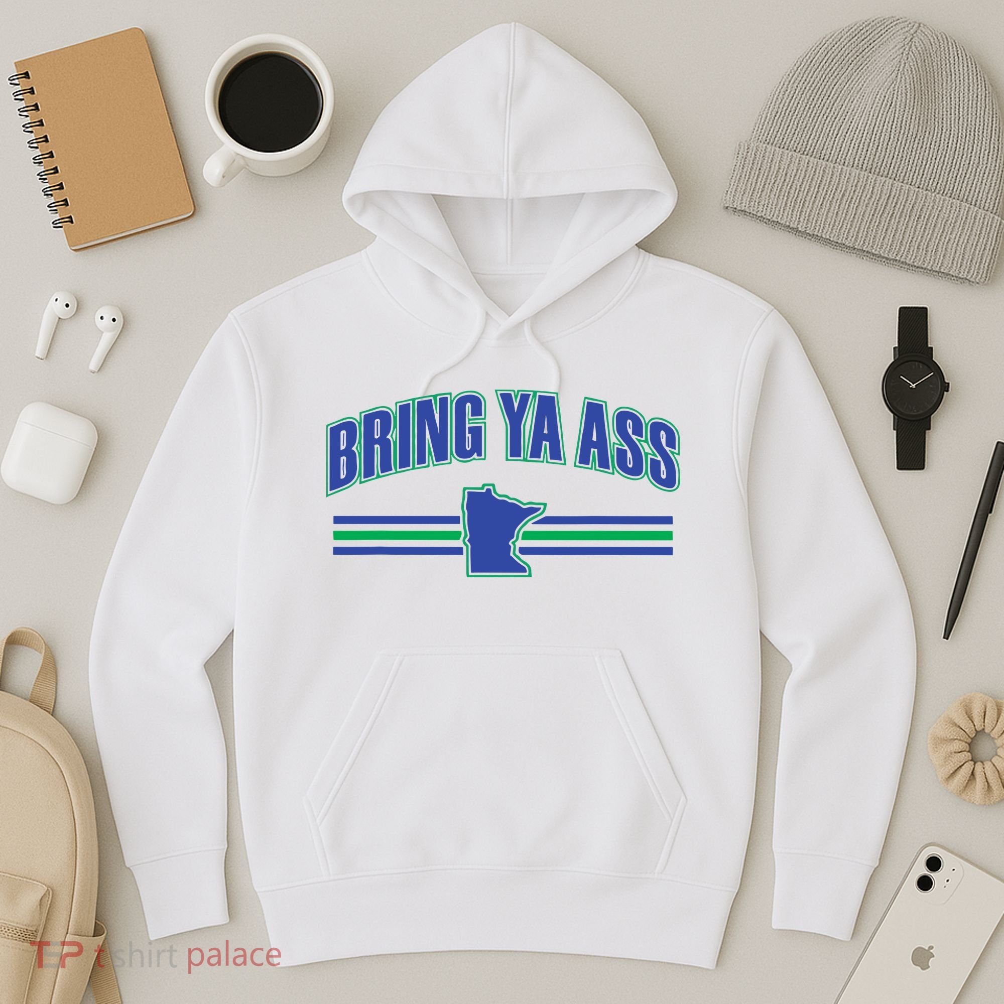 Bring Ya Ass To Minnesota Hoodie