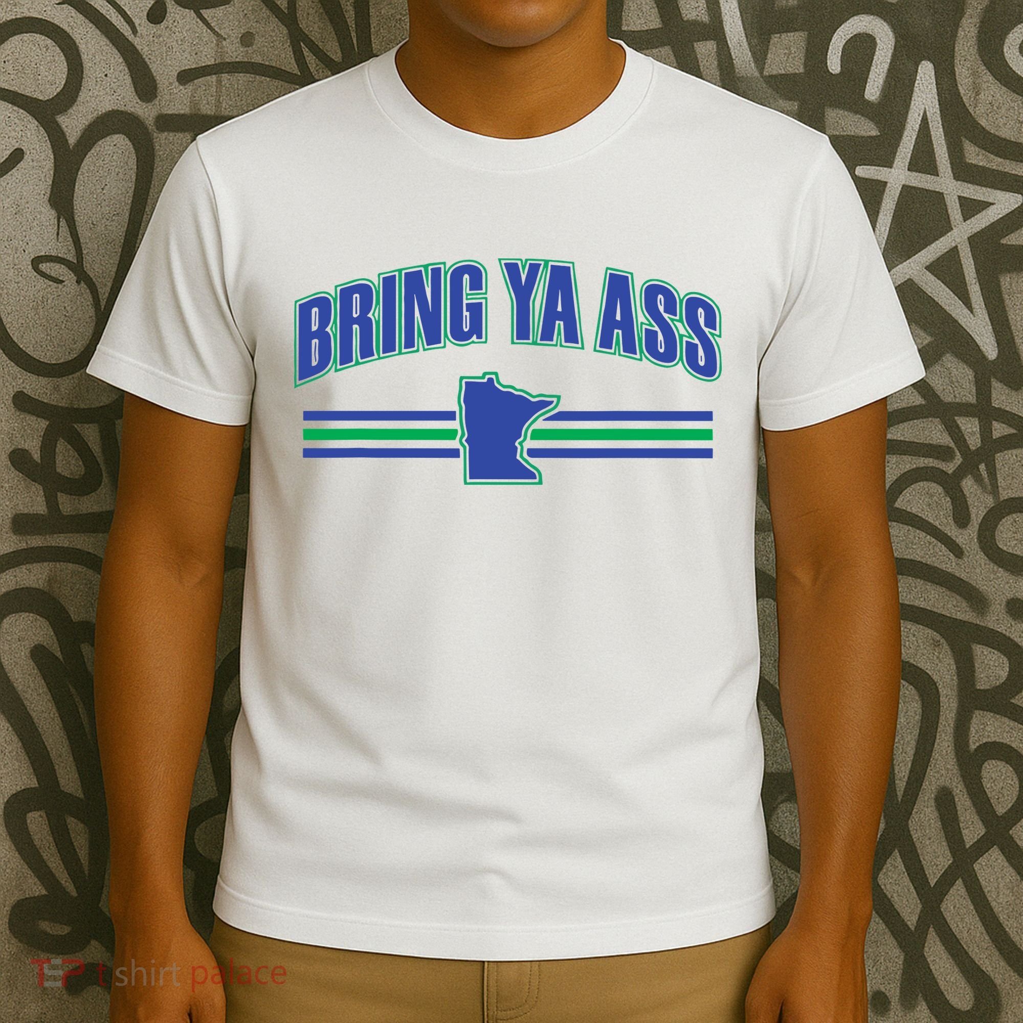 Bring Ya Ass To Minnesota T-Shirt