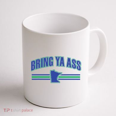 Bring Ya Ass To Minnesota Coffee Mug back