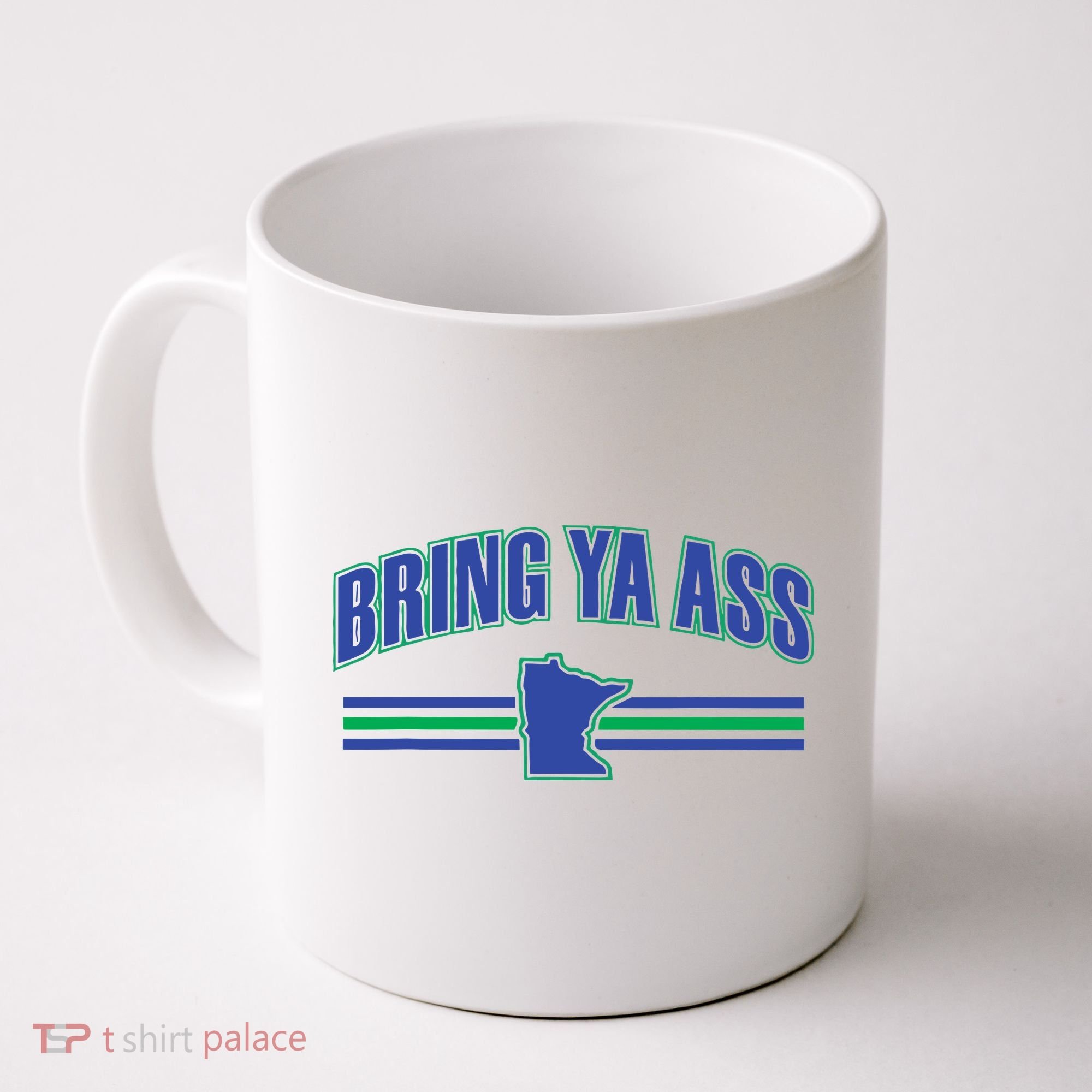 Bring Ya Ass To Minnesota Coffee Mug
