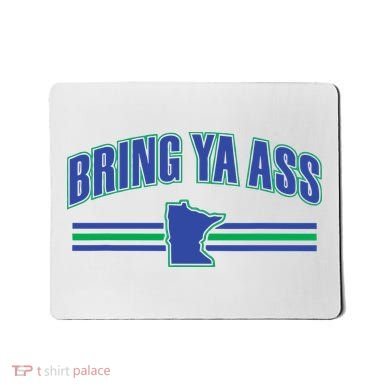 Bring Ya Ass To Minnesota Mousepad