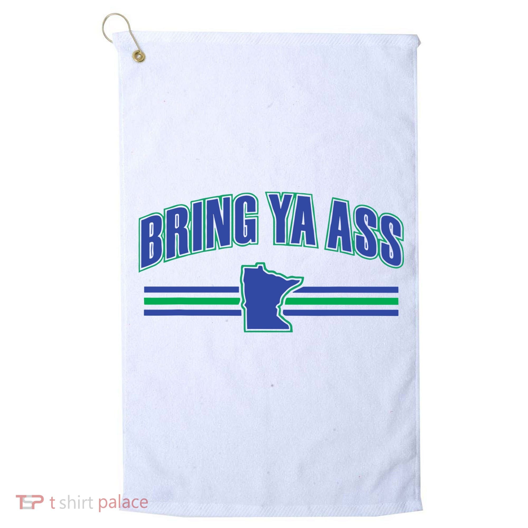 Bring Ya Ass To Minnesota Golf Towel