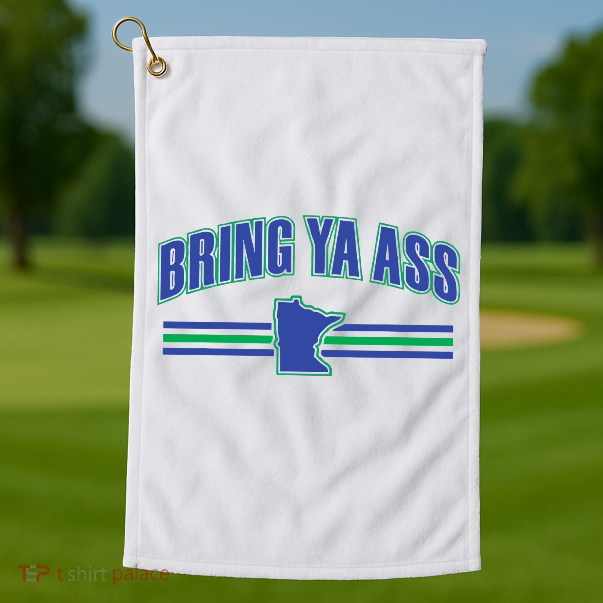 Bring Ya Ass To Minnesota Golf Towel