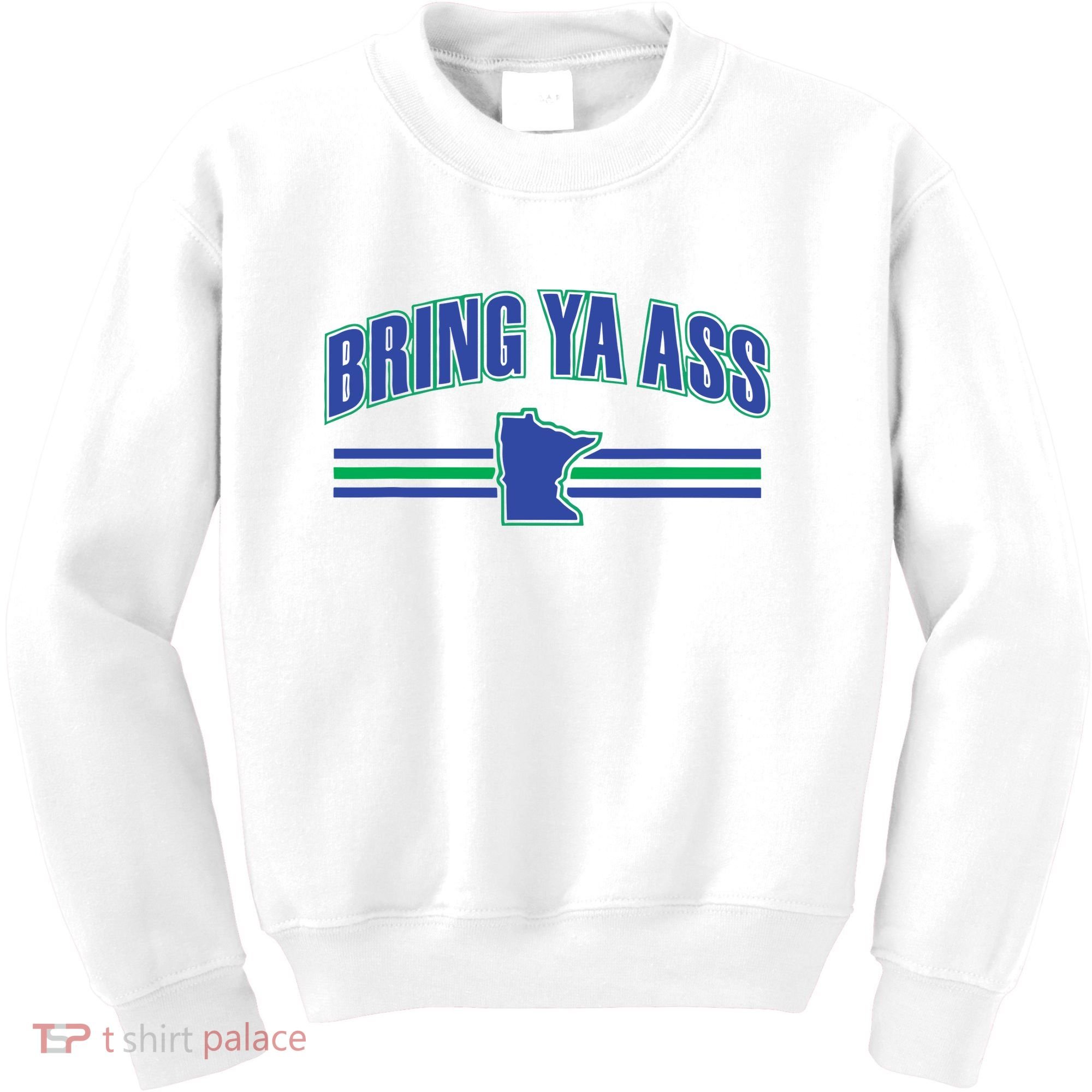 Bring Ya Ass To Minnesota Kids Sweatshirt