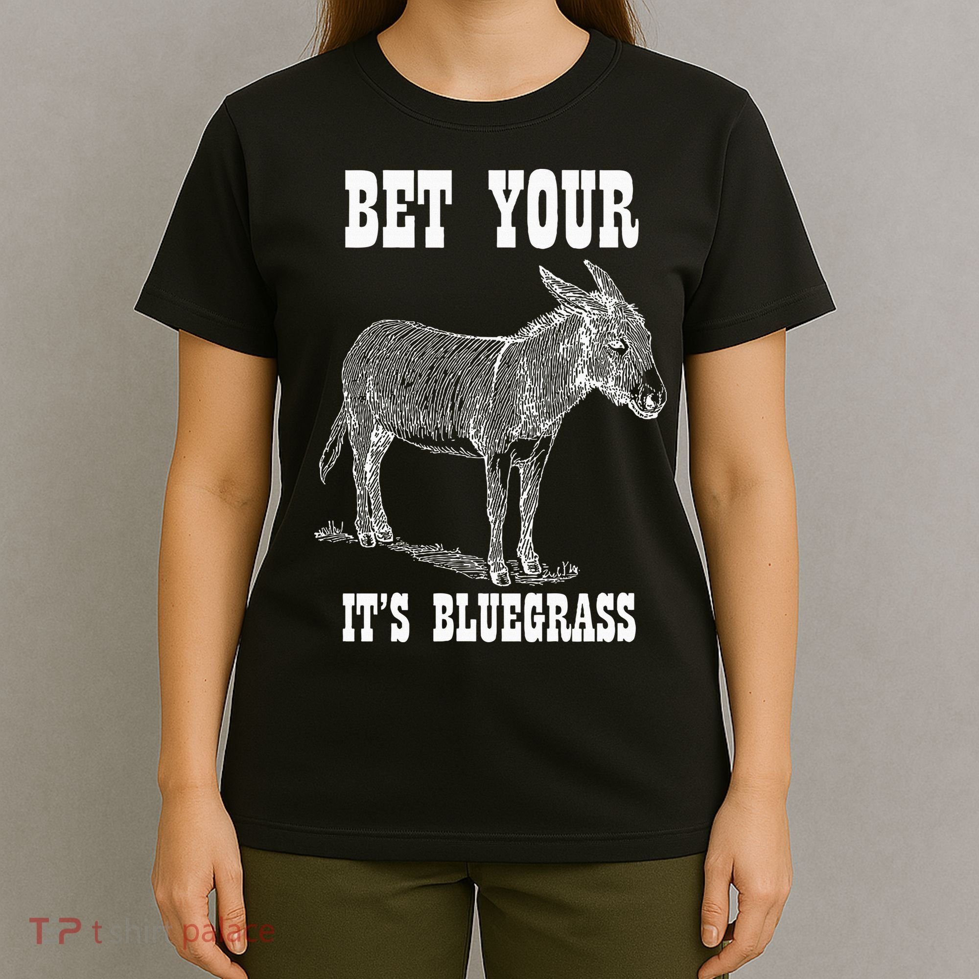 Bet Your Ass ItS Bluegrass Music T-Shirt