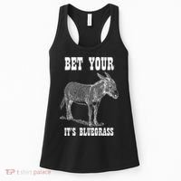 Bet Your Ass ItS Bluegrass Music Women's Tank Top thumb 0