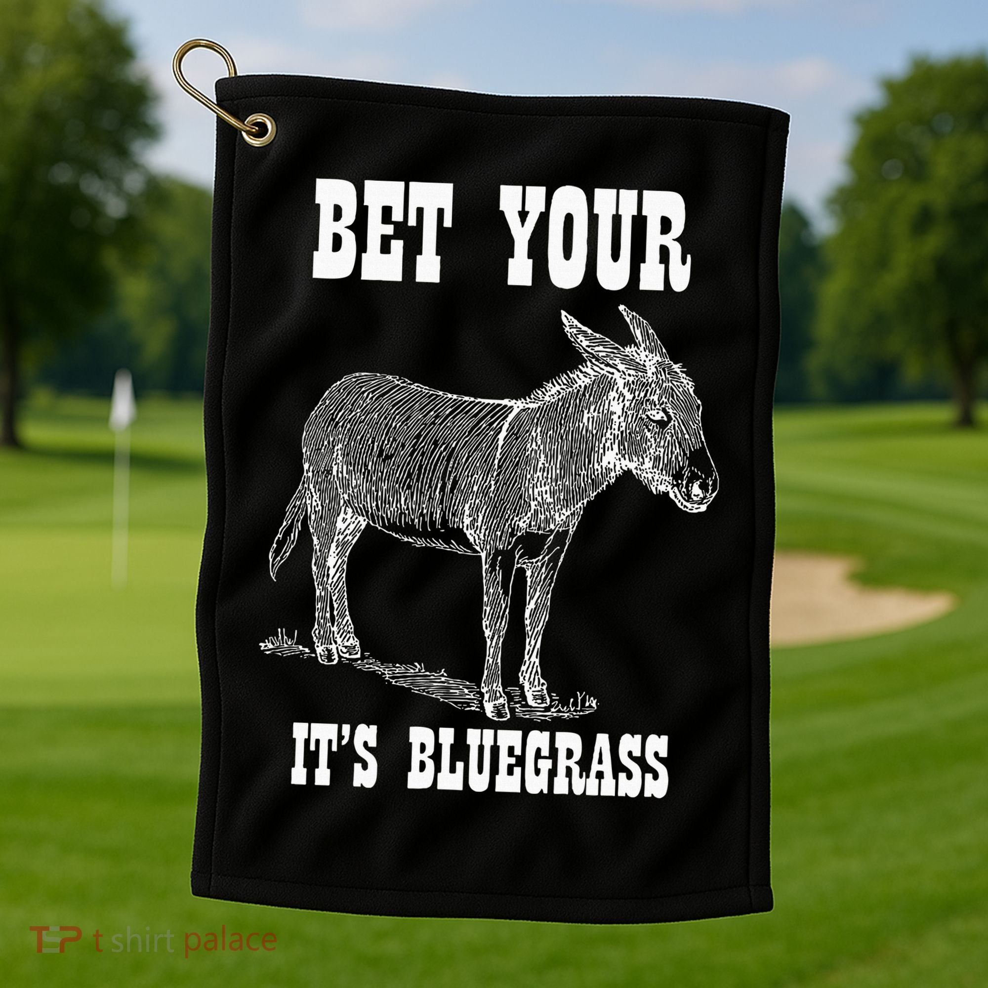 Bet Your Ass ItS Bluegrass Music Golf Towel