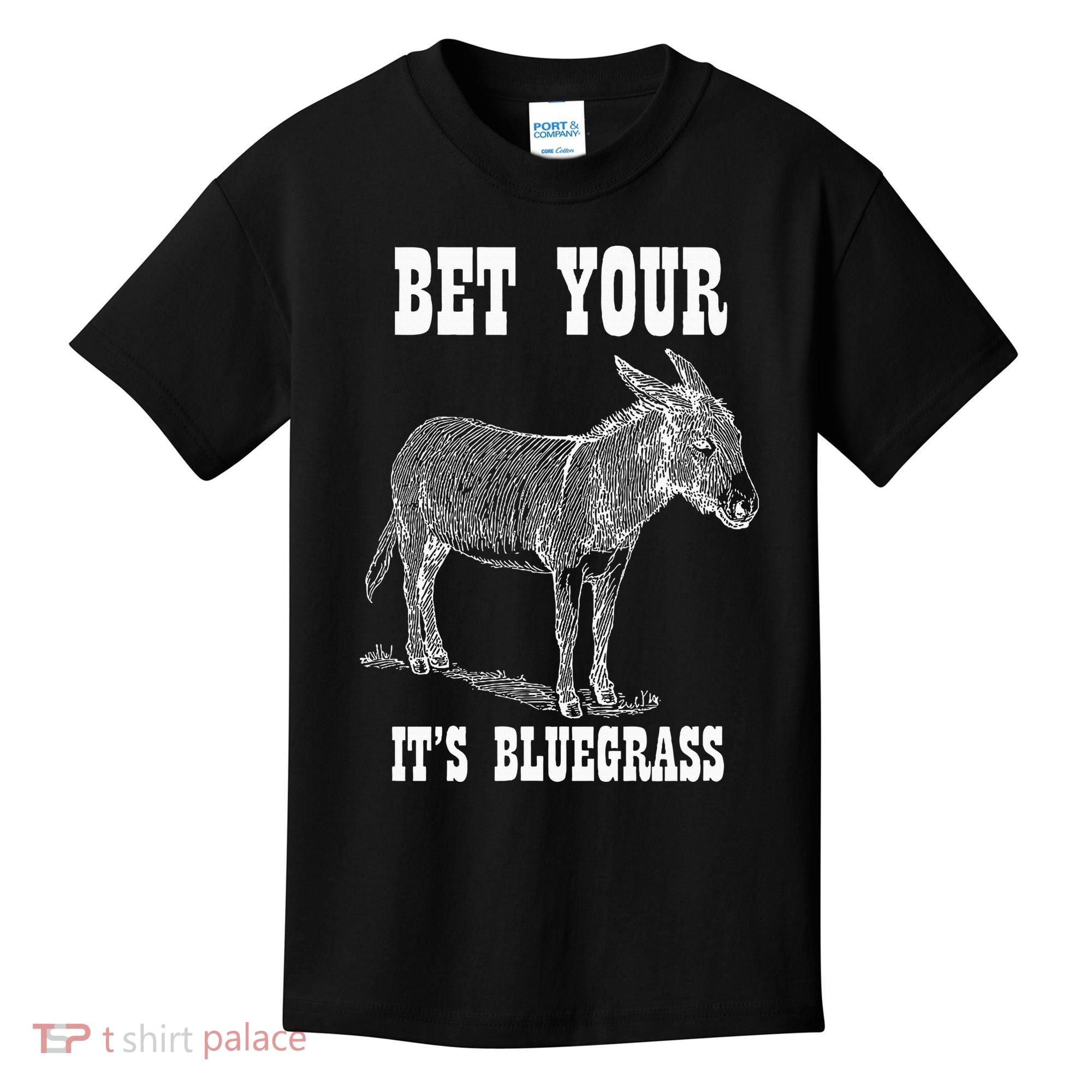 Bet Your Ass ItS Bluegrass Music Kids T-Shirt