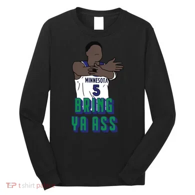 Bring Ya Ass Long Sleeve Shirt