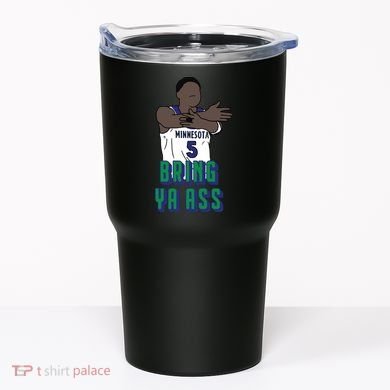 Bring Ya Ass Tumbler