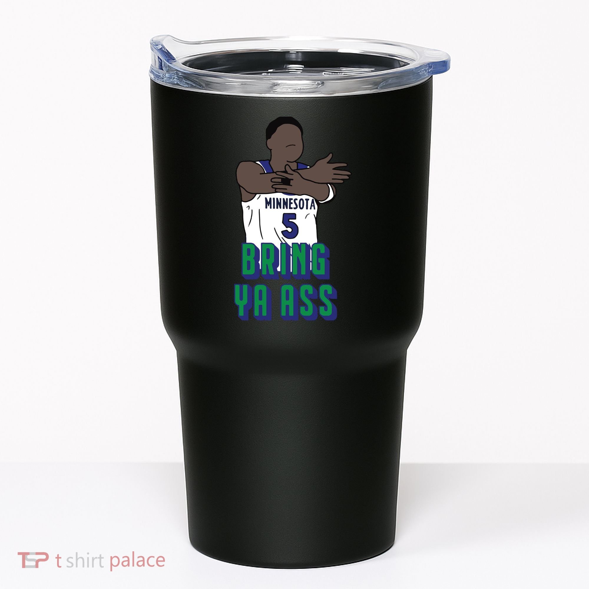 Bring Ya Ass Tumbler