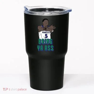 Bring Ya Ass Tumbler