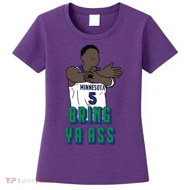 Bring Ya Ass Women's T-Shirt
