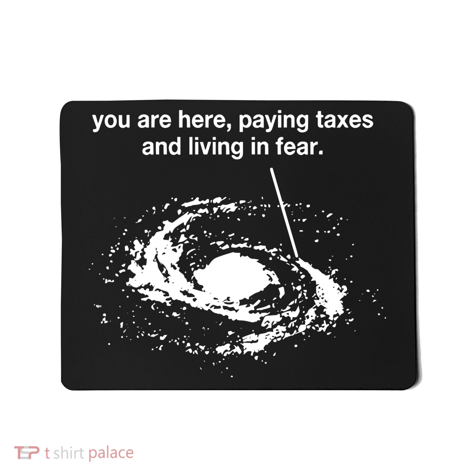 Bricksnpapers You Are Here Paying Taxes And Living In Fear Mousepad