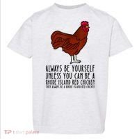 Be Yourself Always And Be A Rhode Island Red Chicken Toddler T-Shirt thumb 0