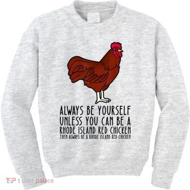 Be Yourself Always And Be A Rhode Island Red Chicken Kids Sweatshirt