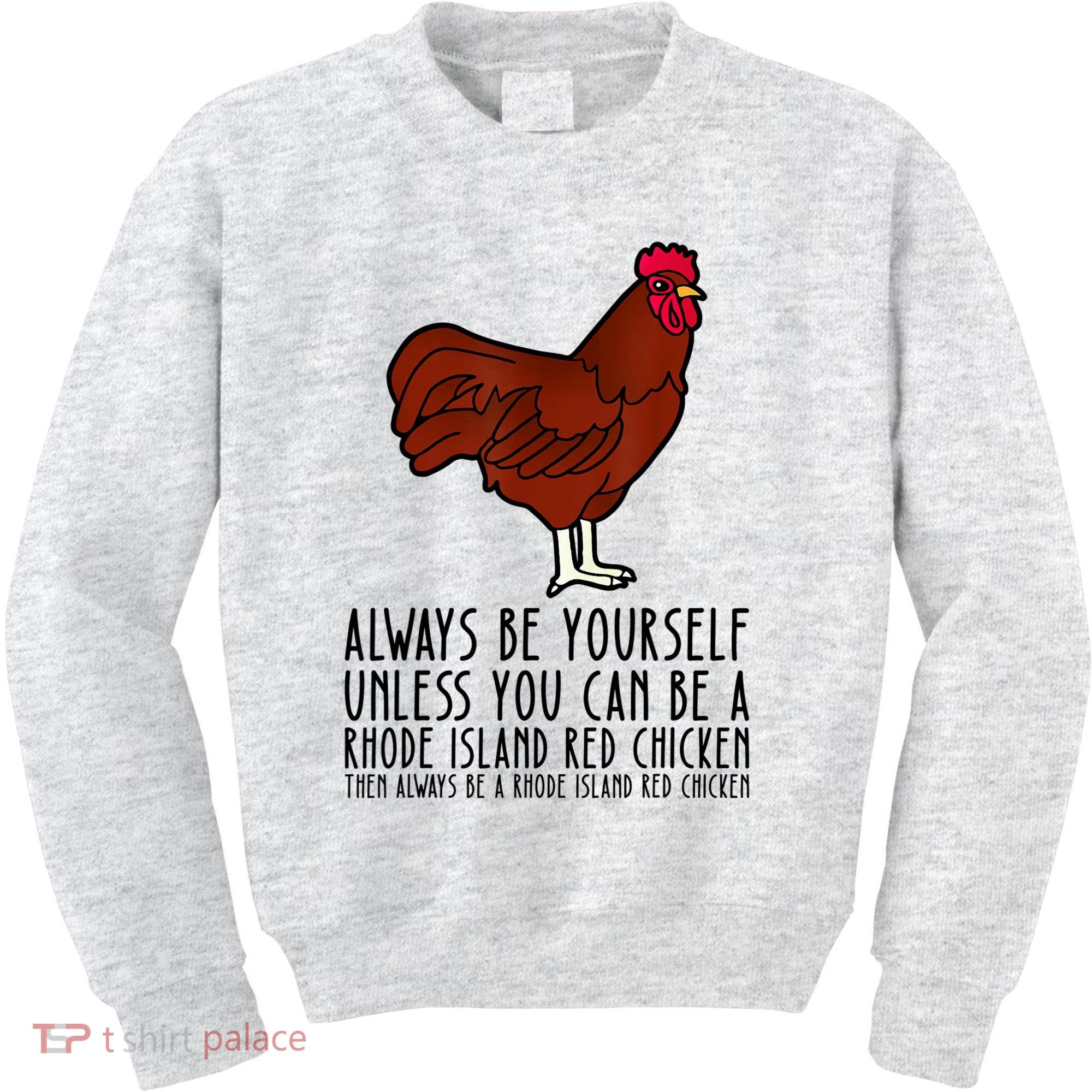 Be Yourself Always And Be A Rhode Island Red Chicken Kids Sweatshirt