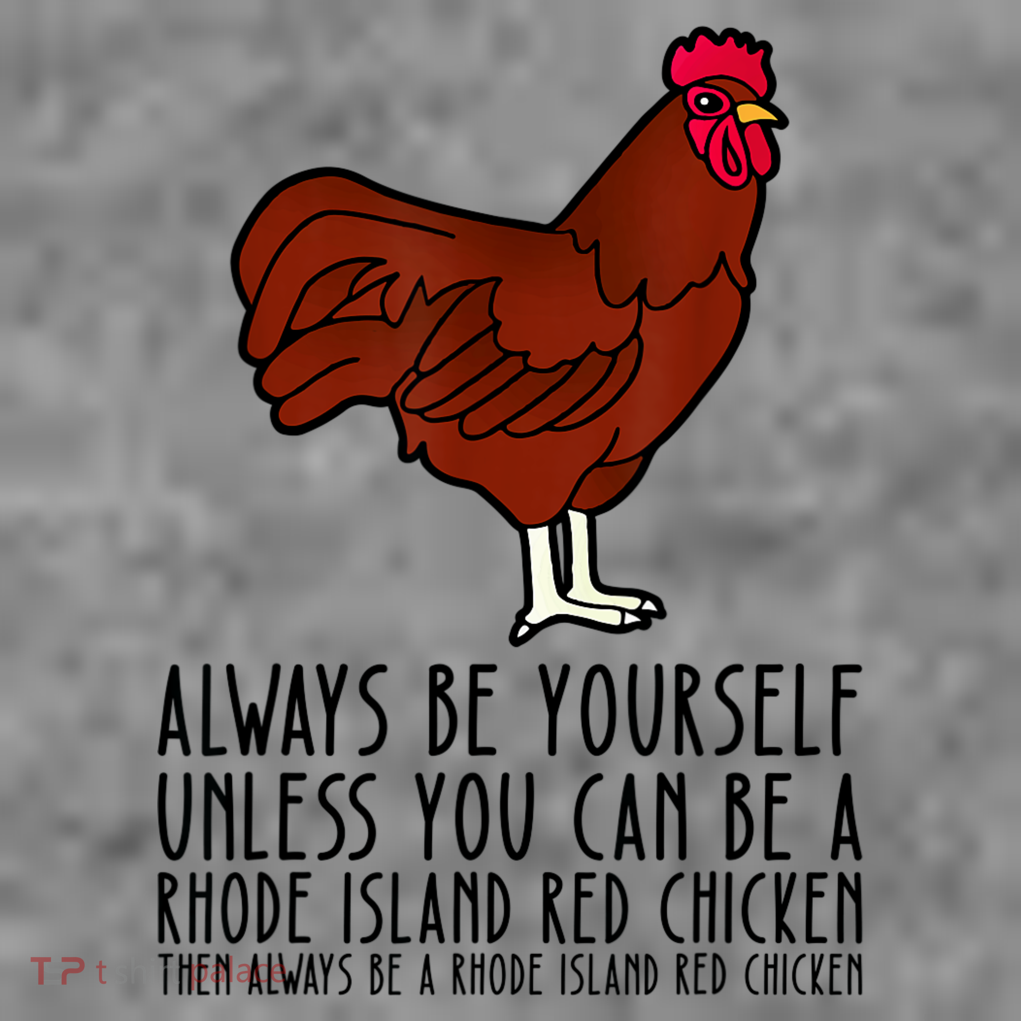 Be Yourself Always And Be A Rhode Island Red Chicken Toddler Hoodie