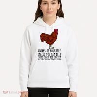Be Yourself Always And Be A Rhode Island Red Chicken Hoodie thumb 5
