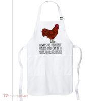 Be Yourself Always And Be A Rhode Island Red Chicken Apron thumb 0