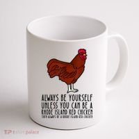 Be Yourself Always And Be A Rhode Island Red Chicken Coffee Mug thumb 1