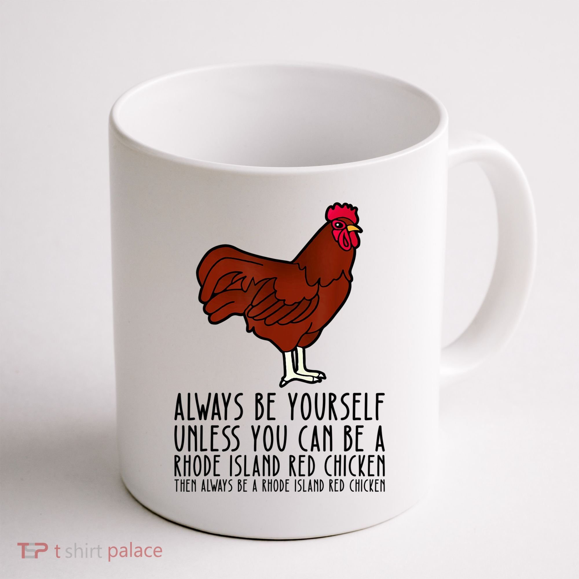 Be Yourself Always And Be A Rhode Island Red Chicken Coffee Mug