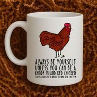 Be Yourself Always And Be A Rhode Island Red Chicken Coffee Mug thumb 2