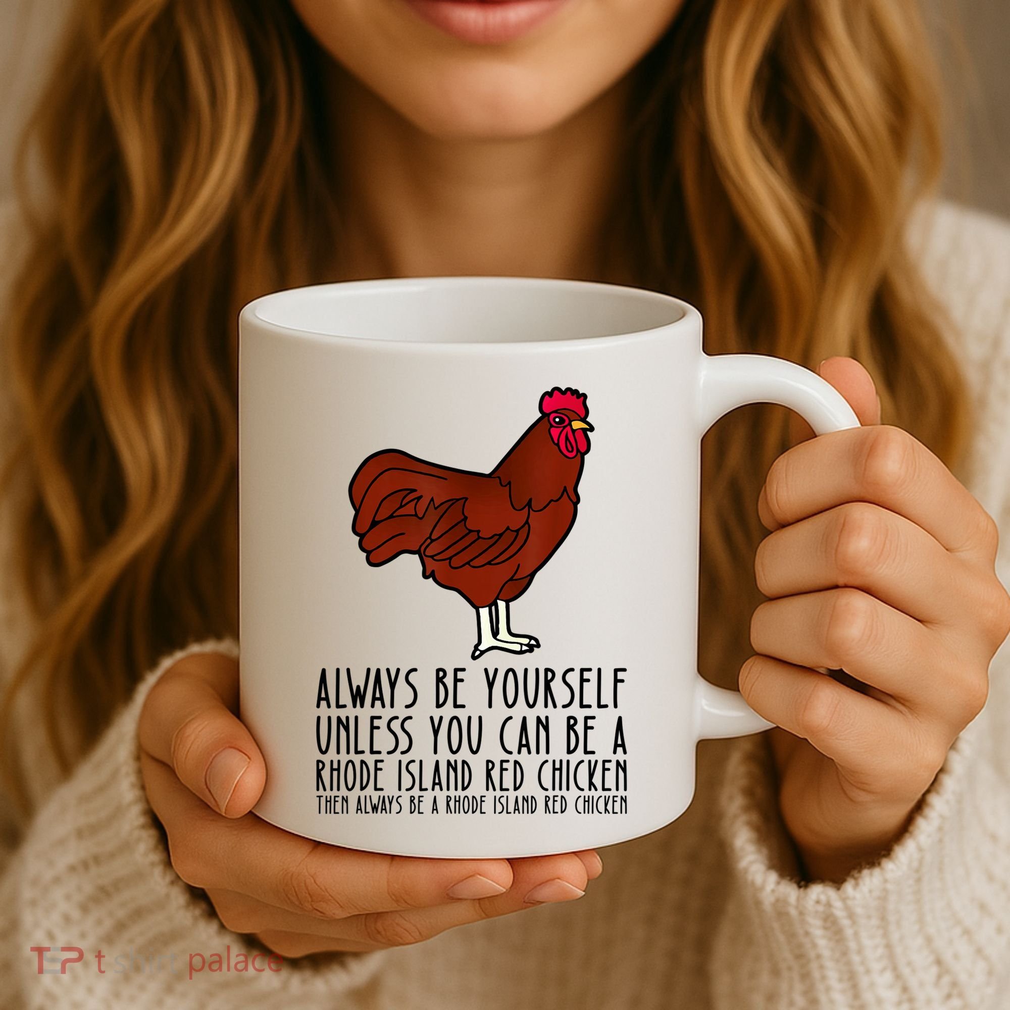 Be Yourself Always And Be A Rhode Island Red Chicken Coffee Mug